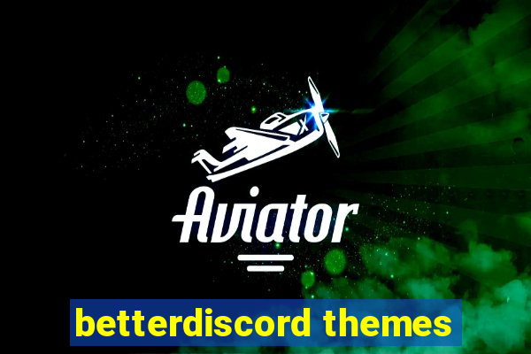 betterdiscord themes